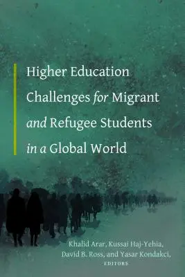Le sfide dell'istruzione superiore per gli studenti migranti e rifugiati in un mondo globale - Higher Education Challenges for Migrant and Refugee Students in a Global World