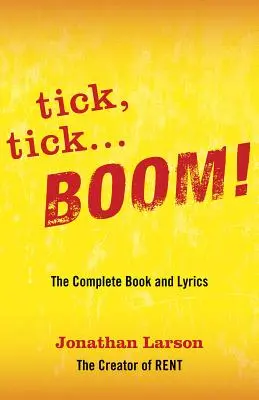 tick tick ... BOOM!: Il libro completo e i testi del musical di Broadway - tick tick ... BOOM!: The Complete Book and Lyrics