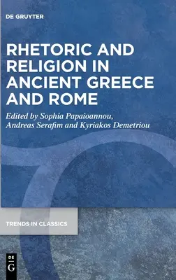 Retorica e religione nell'antica Grecia e Roma - Rhetoric and Religion in Ancient Greece and Rome