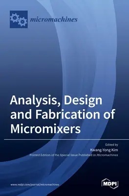 Analisi, progettazione e fabbricazione di micromiscelatori - Analysis, Design and Fabrication of Micromixers