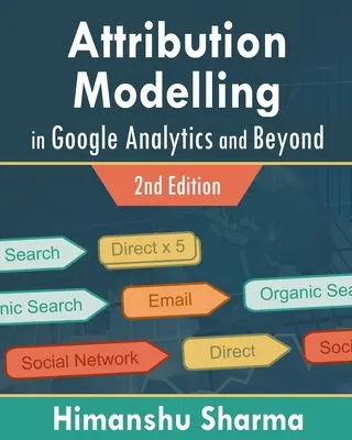 Modelli di attribuzione in Google Analytics e oltre - Attribution Modelling in Google Analytics and Beyond