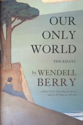 Il nostro unico mondo: Dieci saggi - Our Only World: Ten Essays