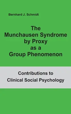 La sindrome di Munchausen per procura come fenomeno di gruppo - The Munchausen Syndrome by Proxy as a Group Phenomenon