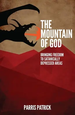 La montagna di Dio: Portare la libertà nelle aree satanicamente depresse - The Mountain of God: Bringing Freedom to Satanically Depressed Areas