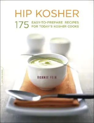 Hip Kosher: 175 ricette facili da preparare per i cuochi kosher di oggi - Hip Kosher: 175 Easy-To-Prepare Recipes for Today's Kosher Cooks