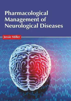 Gestione farmacologica delle malattie neurologiche - Pharmacological Management of Neurological Diseases