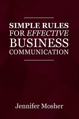 Regole semplici per una comunicazione aziendale efficace - Simple Rules for Effective Business Communication