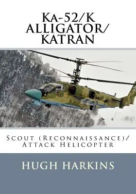 Ka-52/K ALLIGATOR/KATRAN: Elicottero da ricognizione/attacco - Ka-52/K ALLIGATOR/KATRAN: Scout (Reconnaissance)/Attack Helicopter