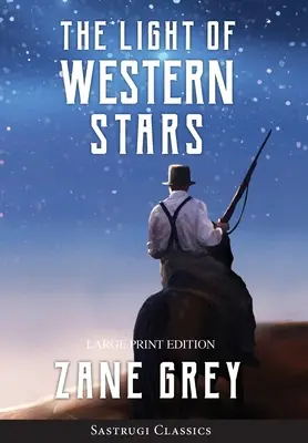 La luce delle stelle dell'Ovest (Annotato, stampa a caratteri grandi) - The Light of Western Stars (ANNOTATED, LARGE PRINT)