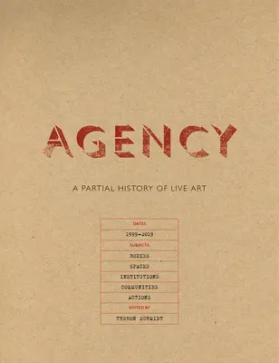 Agenzia: Una storia parziale dell'arte dal vivo - Agency: A Partial History of Live Art