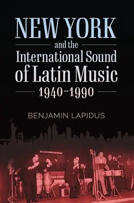 New York e il suono internazionale della musica latina, 1940-1990 - New York and the International Sound of Latin Music, 1940-1990