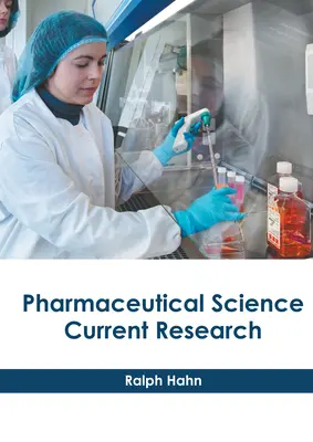 Scienza farmaceutica: Ricerca attuale - Pharmaceutical Science: Current Research