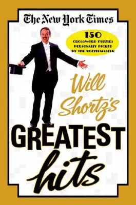 I più grandi successi del New York Times Will Shortz: 150 cruciverba scelti personalmente dal maestro di enigmistica - The New York Times Will Shortz's Greatest Hits: 150 Crossword Puzzles Personally Picked by the Puzzlemaster