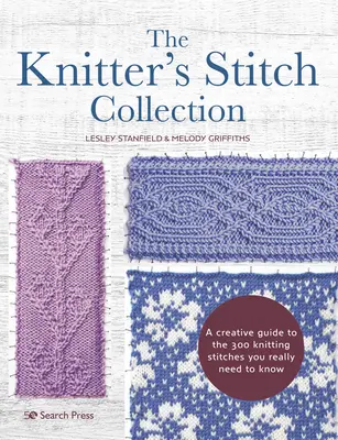 La collezione di punti per maglieria: Una guida creativa ai 300 punti a maglia che devi assolutamente conoscere - The Knitter's Stitch Collection: A Creative Guide to the 300 Knitting Stitches You Really Need to Know