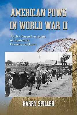 Prigionieri di guerra americani nella Seconda guerra mondiale: Dodici racconti personali della prigionia in Germania e Giappone - American POWs in World War II: Twelve Personal Accounts of Captivity by Germany and Japan
