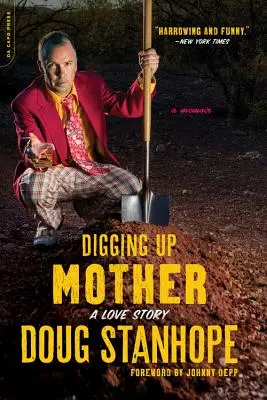 Scavare la madre: Una storia d'amore - Digging Up Mother: A Love Story