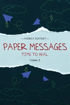 Messaggi di carta: Tempo di guarire Volume 1 - Paper Messages: Time to Heal Volume 1