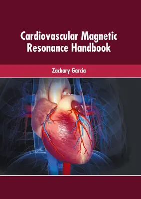 Manuale di risonanza magnetica cardiovascolare - Cardiovascular Magnetic Resonance Handbook