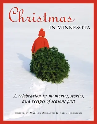 Natale in Minnesota: Una celebrazione in ricordi, storie e ricette delle stagioni passate - Christmas in Minnesota: A Celebration in Memories, Stories, and Recipes of Seasons Past