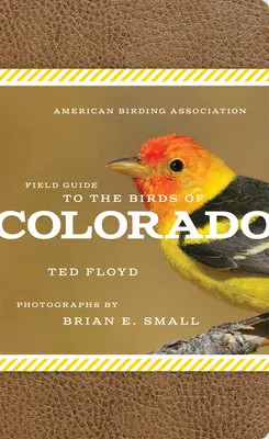 Guida agli uccelli del Colorado dell'American Birding Association - American Birding Association Field Guide to the Birds of Colorado