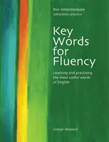 Key Words for Fluency Pre-Intermediate - Imparare ed esercitare le parole più utili dell'inglese - Key Words for Fluency Pre-Intermediate - Learning and practising the most useful words of English