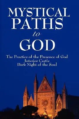 Sentieri mistici verso Dio: Tre viaggi - Mystical Paths to God: Three Journeys