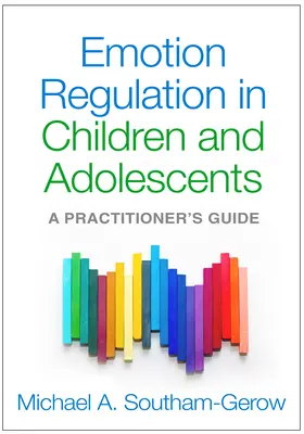 Regolazione delle emozioni nei bambini e negli adolescenti: Guida per l'operatore - Emotion Regulation in Children and Adolescents: A Practitioner's Guide