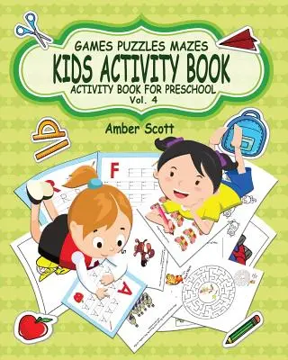 Libro di attività per bambini (Libro di attività per la scuola dell'infanzia) - Vol. 4 - Kids Activity Book ( Activity Book For Preschool ) -Vol. 4