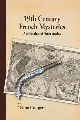Misteri francesi del XIX secolo: Una raccolta di racconti - 19th Century French Mysteries: A Collection of Short Stories