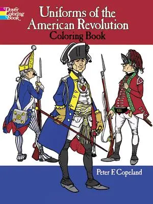 Libro da colorare sulle uniformi della Rivoluzione americana - Uniforms of the American Revolution Coloring Book