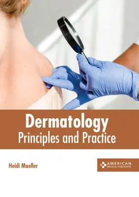 Dermatologia: Principi e pratica - Dermatology: Principles and Practice