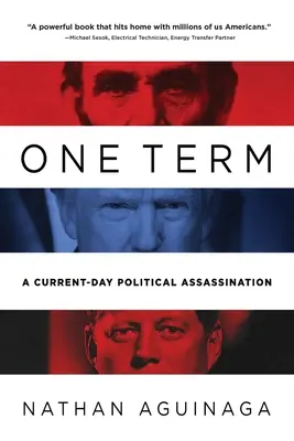 Un termine: Un assassinio politico di oggi - One Term: A Current Day Political Assassination