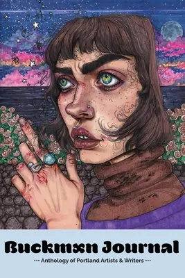 Buckman Journal 007: Antologia di artisti e scrittori di Portland - Buckman Journal 007: Anthology of Portland Artists and Writers
