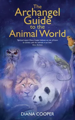 La Guida degli Arcangeli al mondo animale - The Archangel Guide to the Animal World