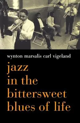 Il jazz nel blues agrodolce della vita - Jazz in the Bittersweet Blues of Life