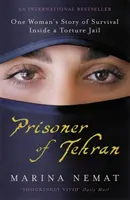 Prigioniera di Teheran - La storia di una donna sopravvissuta in una prigione di tortura - Prisoner of Tehran - One Woman's Story of Survival Inside a Torture Jail