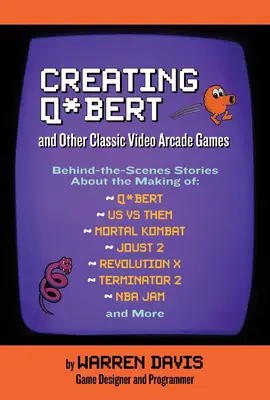 Creazione di Q*bert e di altri classici videogiochi arcade - Creating Q*bert and Other Classic Video Arcade Games