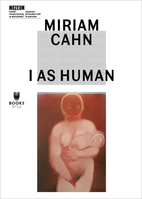 Miriam Cahn: Io come umano - Miriam Cahn: I as Human