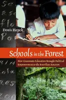 Scuole nella foresta - Come l'educazione di base ha portato l'empowerment politico nell'Amazzonia brasiliana - Schools in the Forest - How Grassroots Education Brought Political Empowerment to the Brazilian Amazon