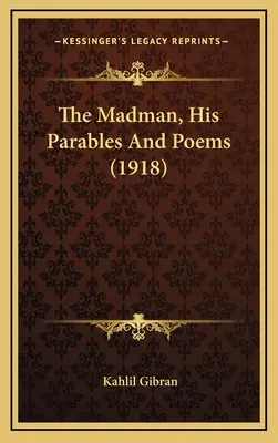 Il pazzo, le sue parabole e le sue poesie (1918) - The Madman, His Parables And Poems (1918)