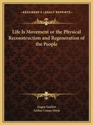 La vita è movimento o la ricostruzione e rigenerazione fisica delle persone - Life Is Movement or the Physical Reconstruction and Regeneration of the People