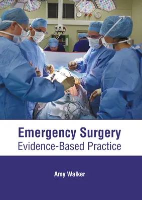 Chirurgia d'urgenza: Pratica basata sull'evidenza - Emergency Surgery: Evidence-Based Practice