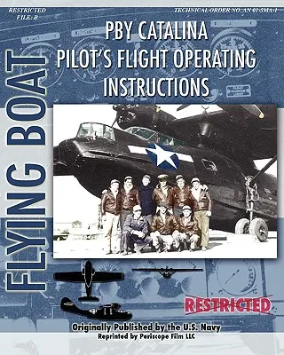Istruzioni operative per il volo del pilota del Pby Catalina - Pby Catalina Pilot's Flight Operating Instructions