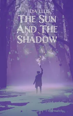 Il sole e l'ombra - The Sun And The Shadow