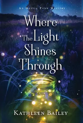 Dove brilla la luce: Un mistero di Olivia Penn - Where the Light Shines Through: An Olivia Penn Mystery