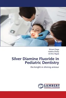 Il fluoruro di diammina d'argento in odontoiatria pediatrica - Silver Diamine Fluoride in Pediatric Dentistry