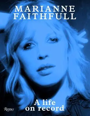 Marianne Faithfull: Una vita registrata - Marianne Faithfull: A Life on Record