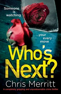 Who's Next?: Un thriller poliziesco assolutamente avvincente e imprescindibile - Who's Next?: A completely gripping and unputdownable crime thriller
