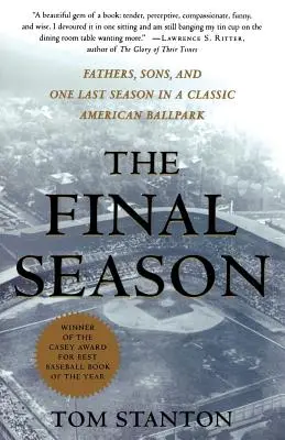 La stagione finale: Padri, figli e un'ultima stagione in un classico campo da baseball americano - The Final Season: Fathers, Sons, and One Last Season in a Classic American Ballpark
