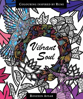 Anima vibrante: Colorare ispirandosi a Rumi - Vibrant Soul: Coloring Inspired by Rumi